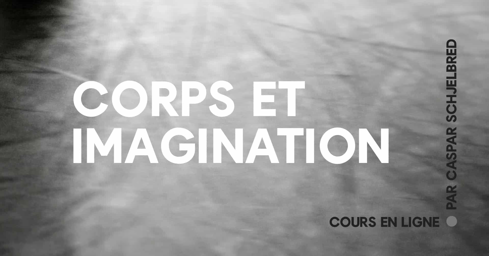 CORPS ET IMAGINATION CORPS ET IMAGINATION